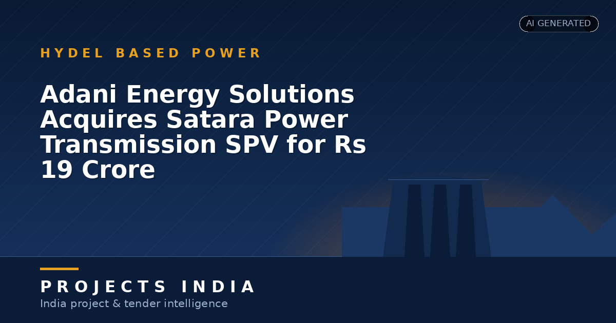 Adani Energy Solutions Acquires Satara Power Transmission SPV for Rs 19 Crore