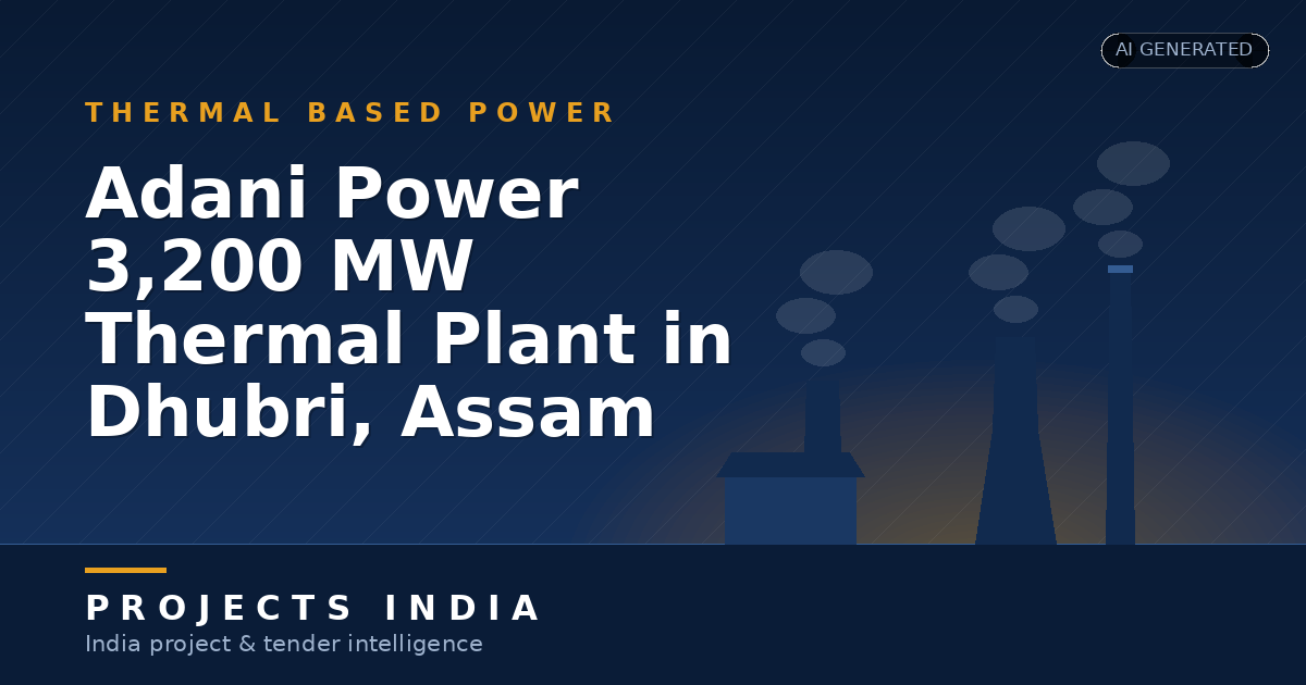 Adani Power 3,200 MW Thermal Plant in Dhubri, Assam