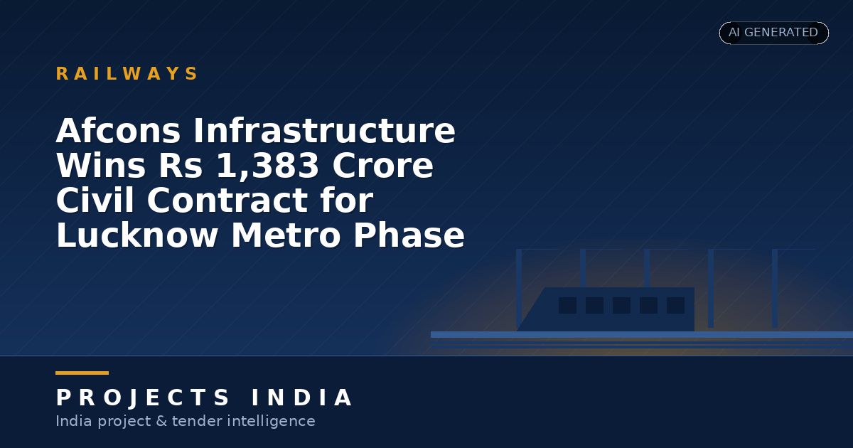 Afcons Infrastructure Wins Rs 1,383 Crore Civil Contract for Lucknow Metro Phase 1B