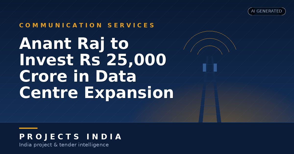 Anant Raj to Invest Rs 25,000 Crore in Data Centre Expansion