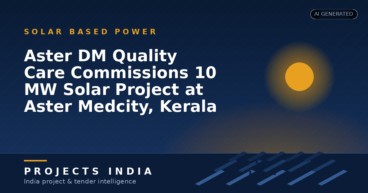 Aster DM Quality Care Commissions 10 MW Solar Project at Aster Medcity, Kerala