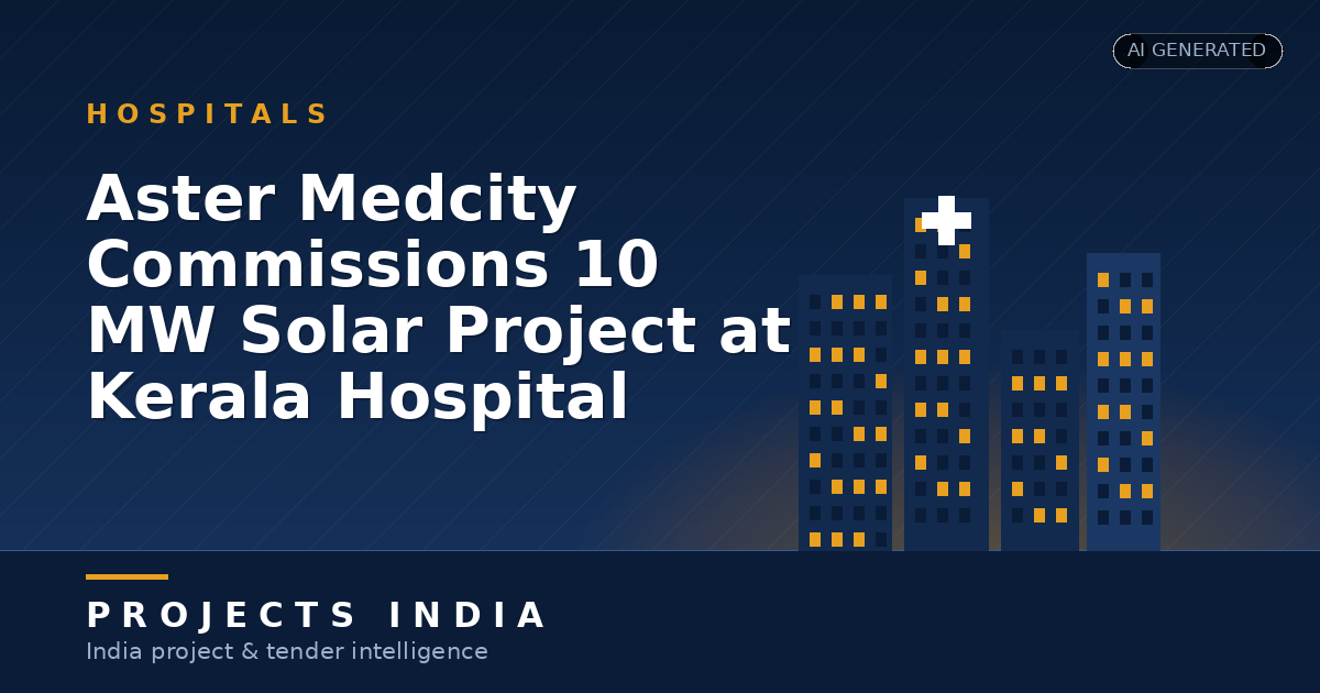 Aster Medcity Commissions 10 MW Solar Project at Kerala Hospital