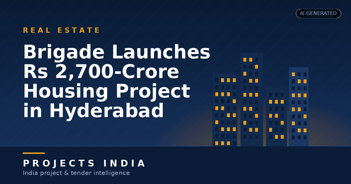 Brigade Launches Rs 2,700-Crore Housing Project in Hyderabad