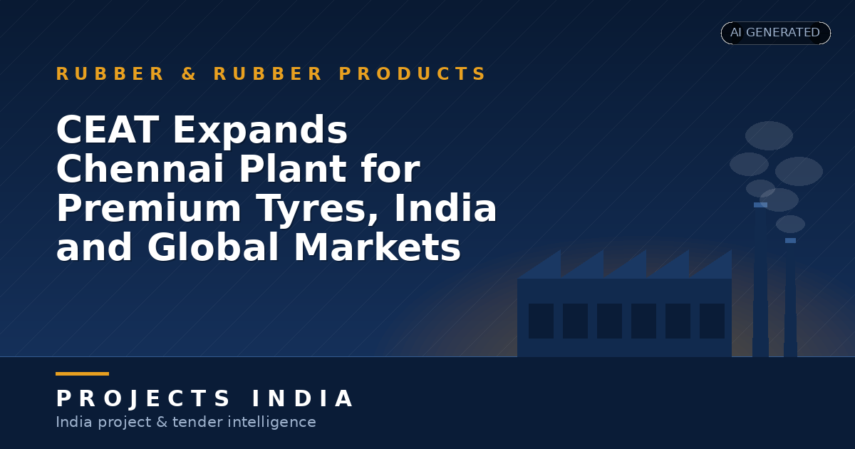 CEAT Expands Chennai Plant for Premium Tyres, India and Global Markets
