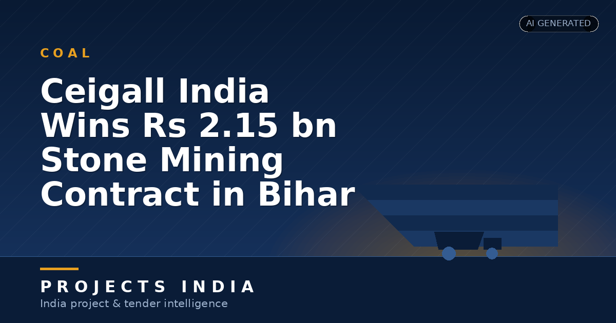 Ceigall India Wins Rs 2.15 bn Stone Mining Contract in Bihar
