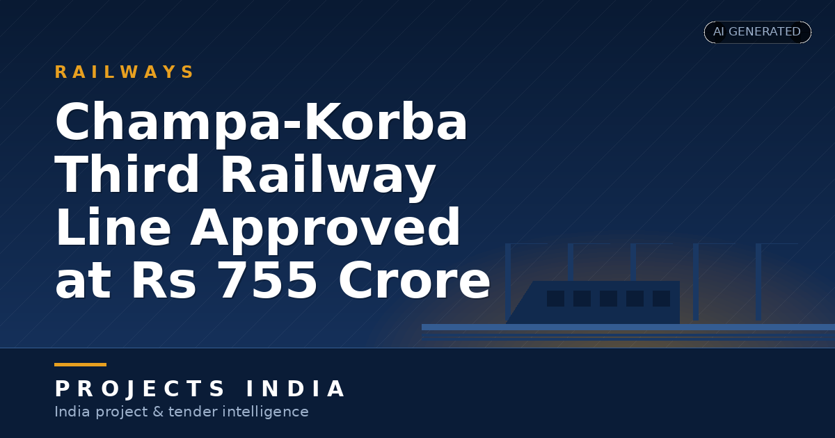 Champa-Korba Third Railway Line Approved at Rs 755 Crore