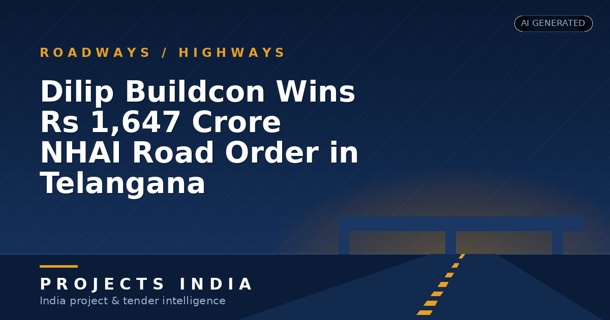 Dilip Buildcon Wins Rs 1,647 Crore NHAI Road Order in Telangana