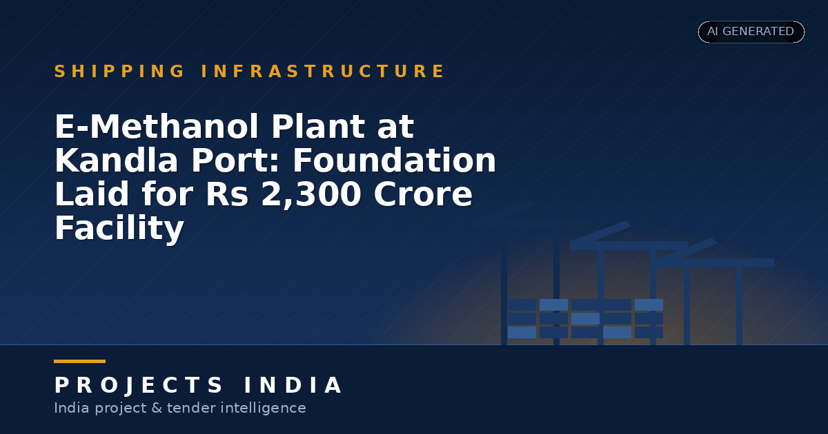 E-Methanol Plant at Kandla Port: Foundation Laid for Rs 2,300 Crore Facility
