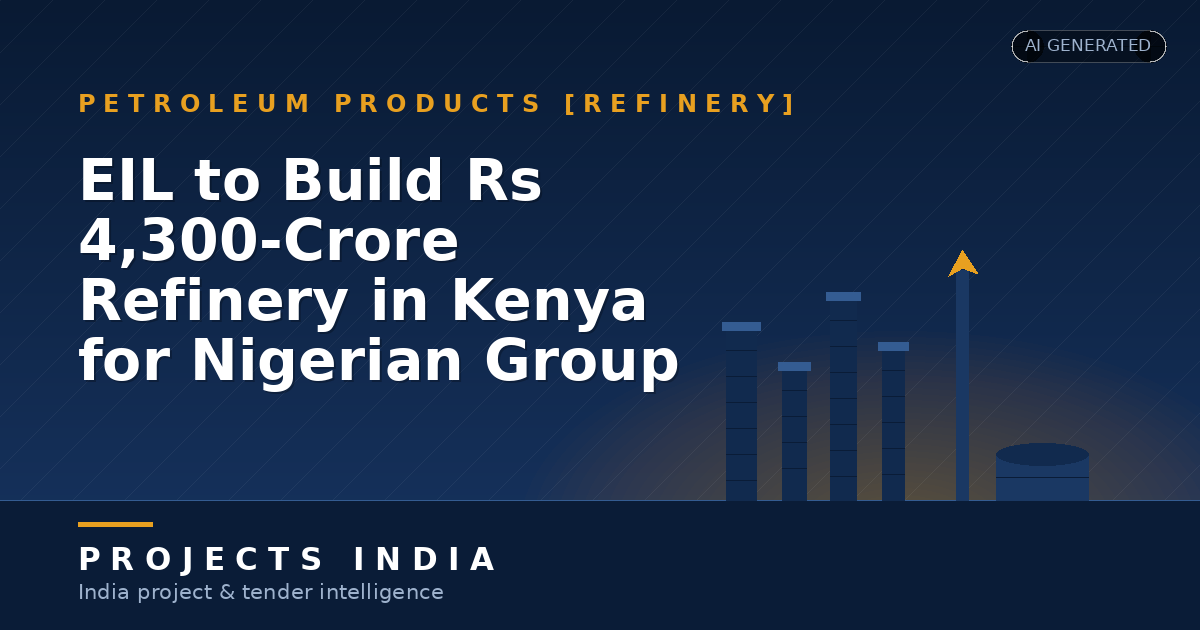 EIL to Build Rs 4,300-Crore Refinery in Kenya for Nigerian Group