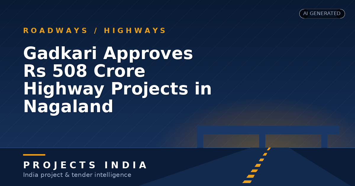 Gadkari Approves Rs 508 Crore Highway Projects in Nagaland