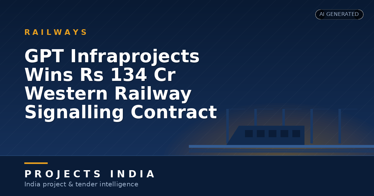 GPT Infraprojects Wins Rs 134 Cr Western Railway Signalling Contract