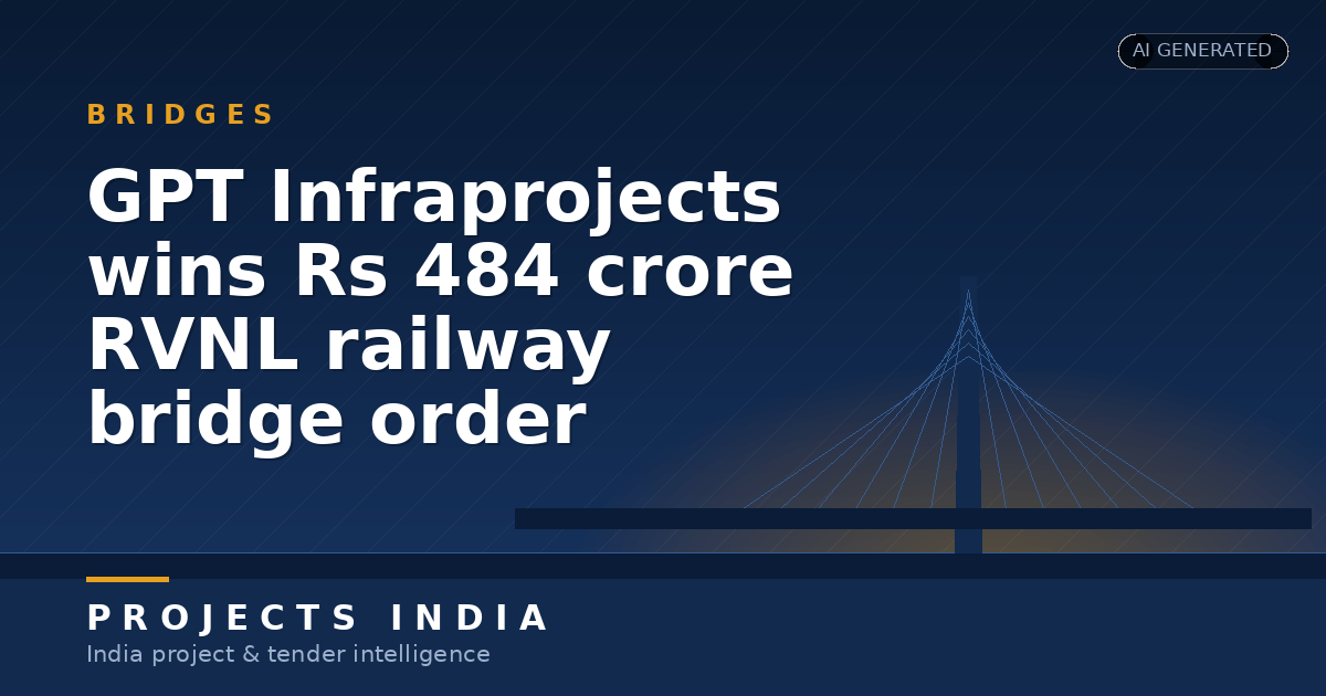 GPT Infraprojects wins Rs 484 crore RVNL railway bridge order
