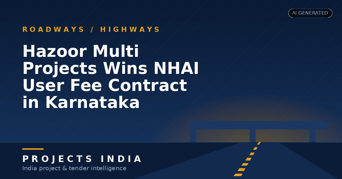 Hazoor Multi Projects Wins NHAI User Fee Contract in Karnataka