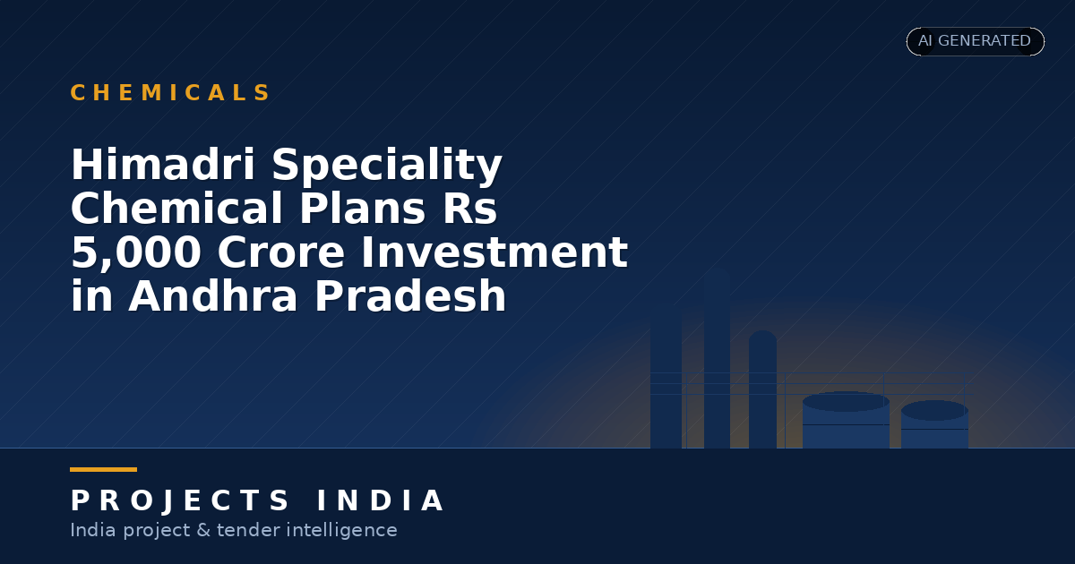 Himadri Speciality Chemical Plans Rs 5,000 Crore Investment in Andhra Pradesh