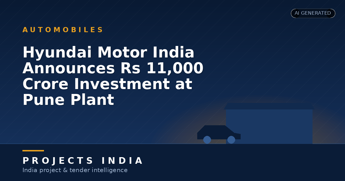 Hyundai Motor India Announces Rs 11,000 Crore Investment at Pune Plant