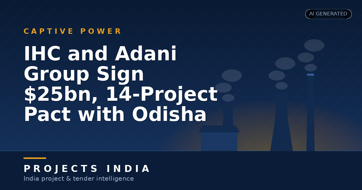 IHC and Adani Group Sign $25bn, 14-Project Pact with Odisha