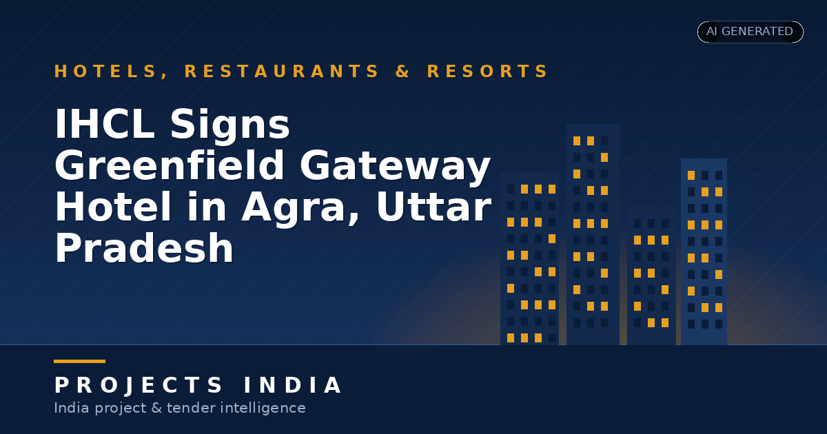 IHCL Signs Greenfield Gateway Hotel in Agra, Uttar Pradesh
