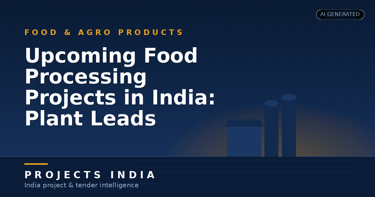 Upcoming Food Processing Projects in India: Plant Leads