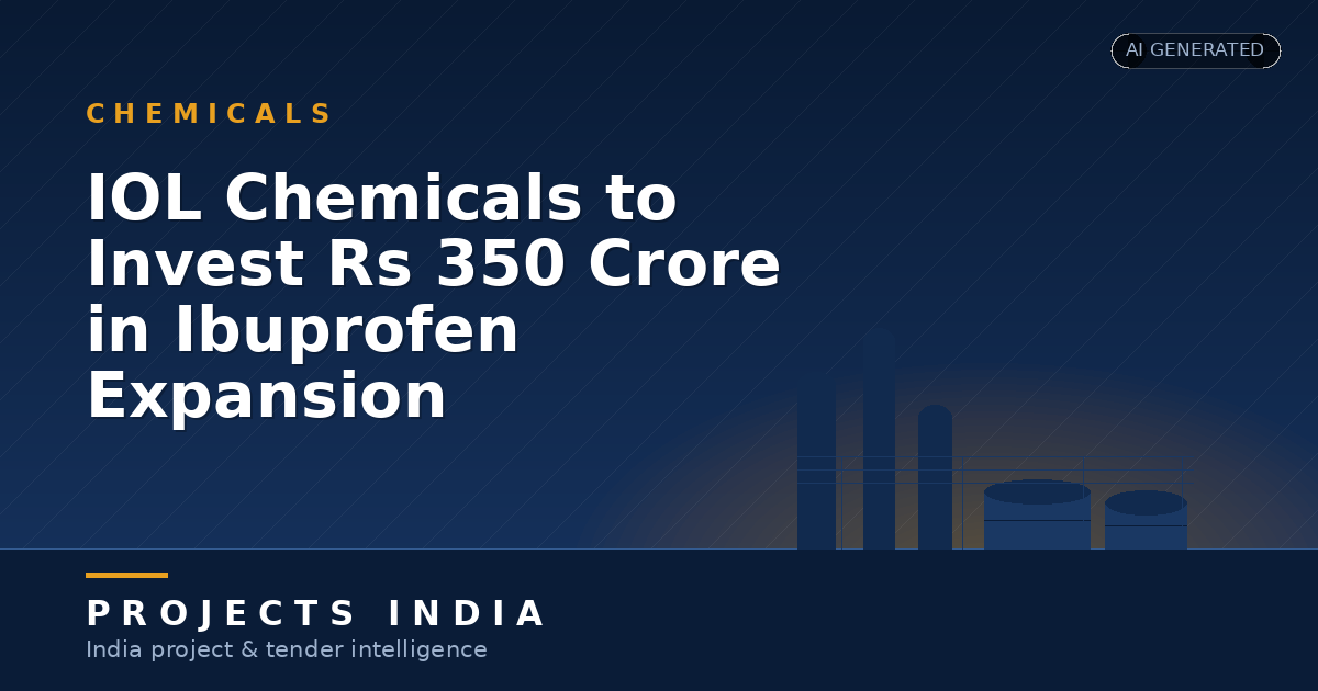 IOL Chemicals to Invest Rs 350 Crore in Ibuprofen Expansion
