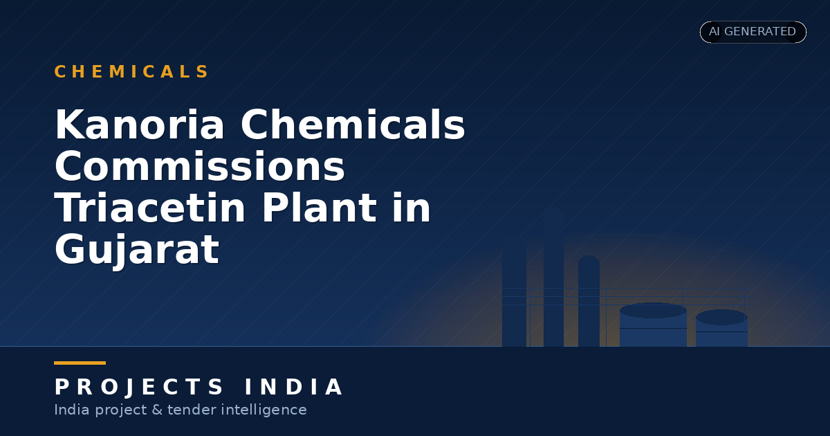 Kanoria Chemicals Commissions Triacetin Plant in Gujarat