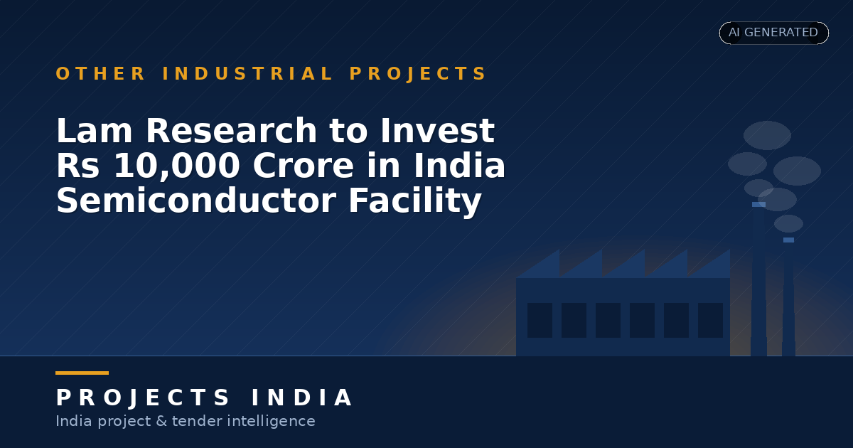 Lam Research to Invest Rs 10,000 Crore in India Semiconductor Facility