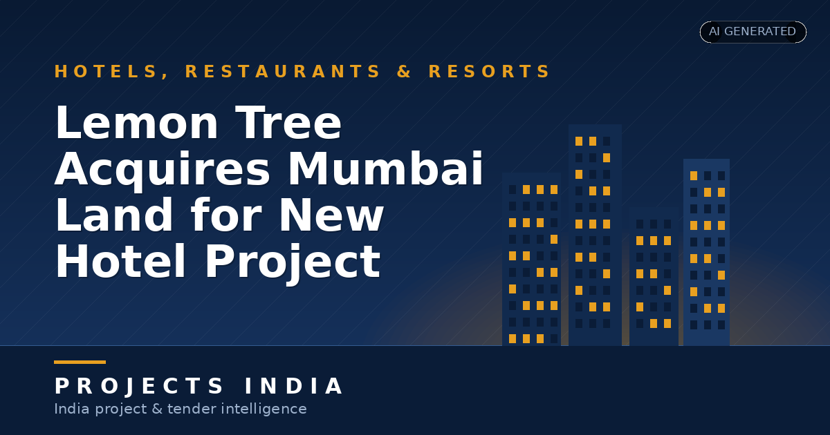 Lemon Tree Acquires Mumbai Land for New Hotel Project