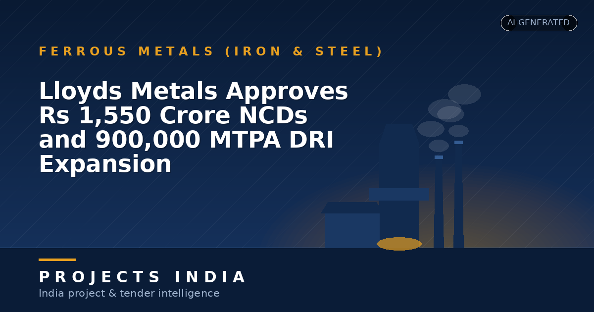 Lloyds Metals Approves Rs 1,550 Crore NCDs and 900,000 MTPA DRI Expansion