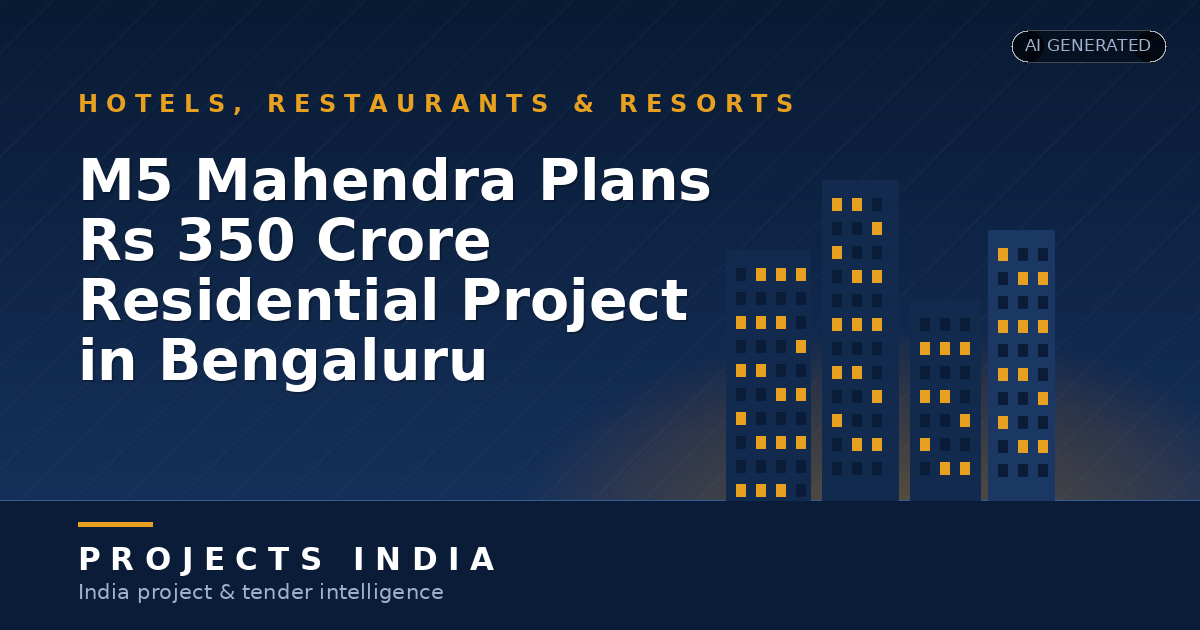 M5 Mahendra Plans Rs 350 Crore Residential Project in Bengaluru