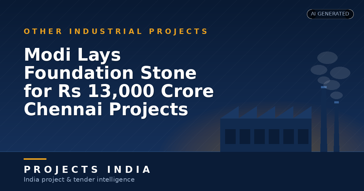 Modi Lays Foundation Stone for Rs 13,000 Crore Chennai Projects