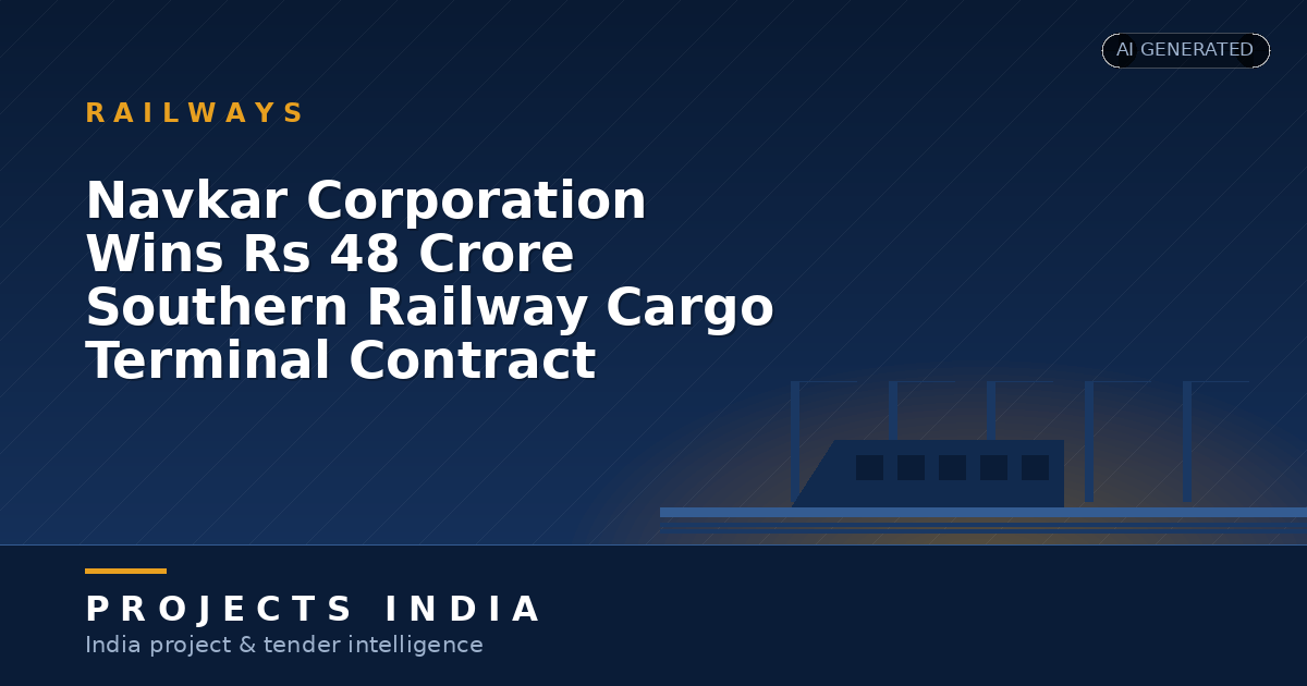 Navkar Corporation Wins Rs 48 Crore Southern Railway Cargo Terminal Contract