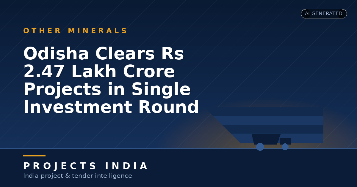 Odisha Clears Rs 2.47 Lakh Crore Projects in Single Investment Round