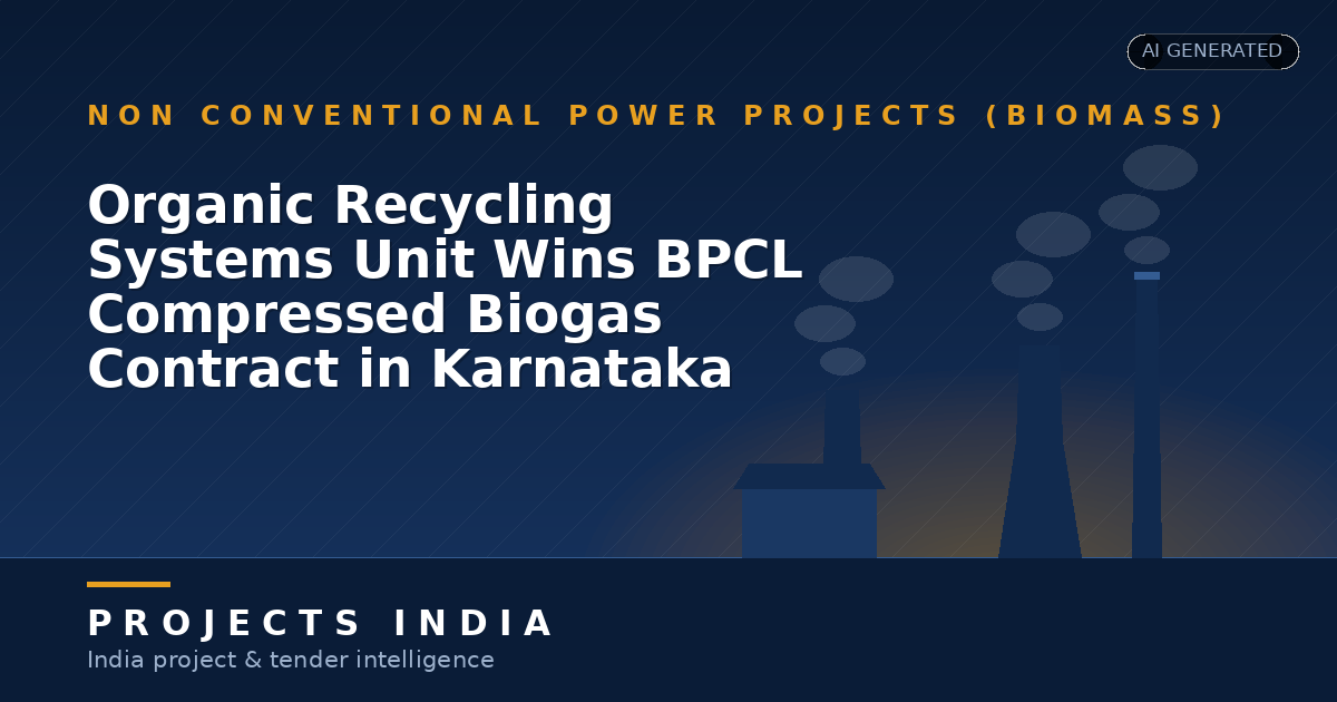Organic Recycling Systems Unit Wins BPCL Compressed Biogas Contract in Karnataka