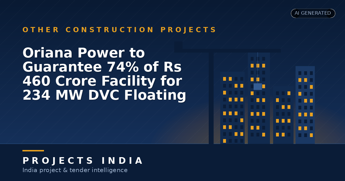 Oriana Power to Guarantee 74% of Rs 460 Crore Facility for 234 MW DVC Floating Solar Project