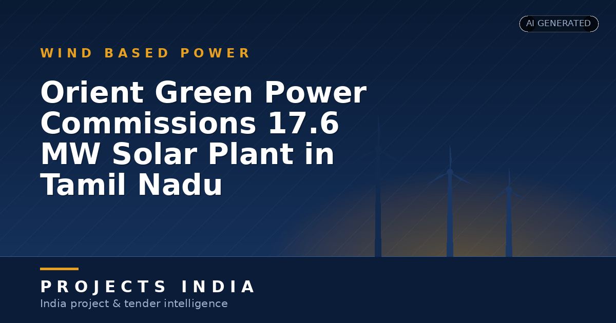 Orient Green Power Commissions 17.6 MW Solar Plant in Tamil Nadu