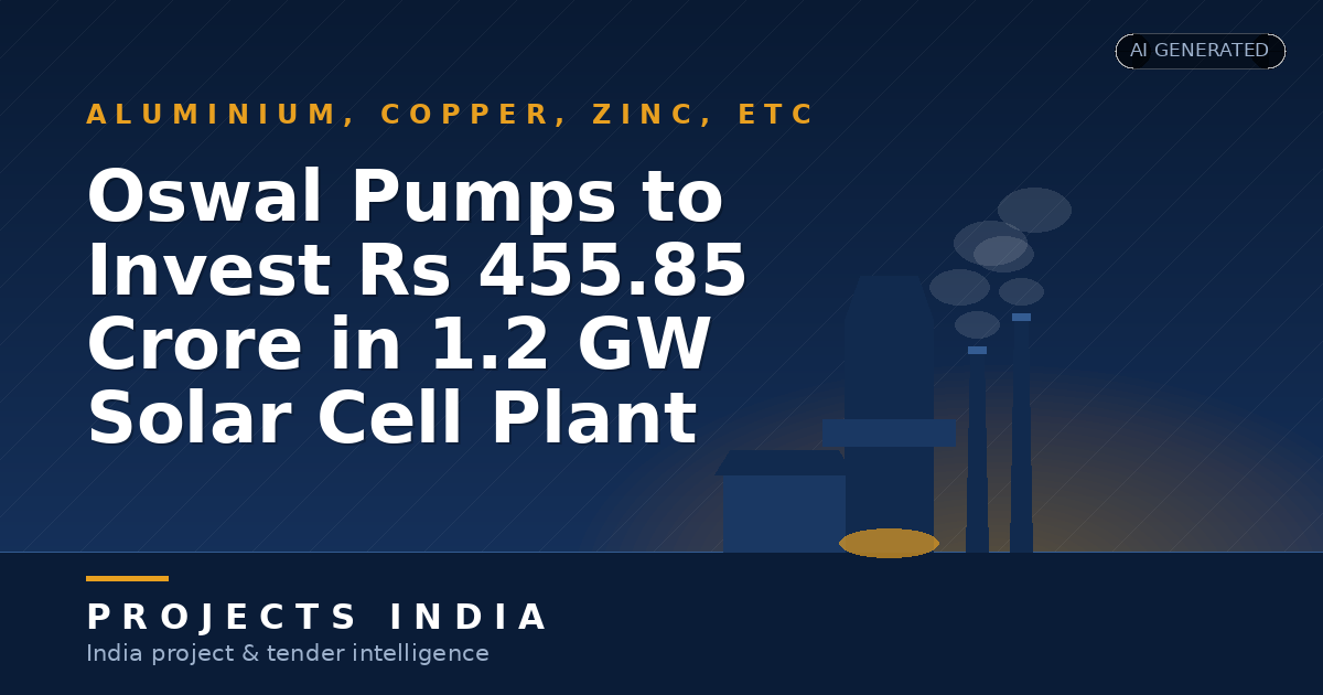 Oswal Pumps to Invest Rs 455.85 Crore in 1.2 GW Solar Cell Plant