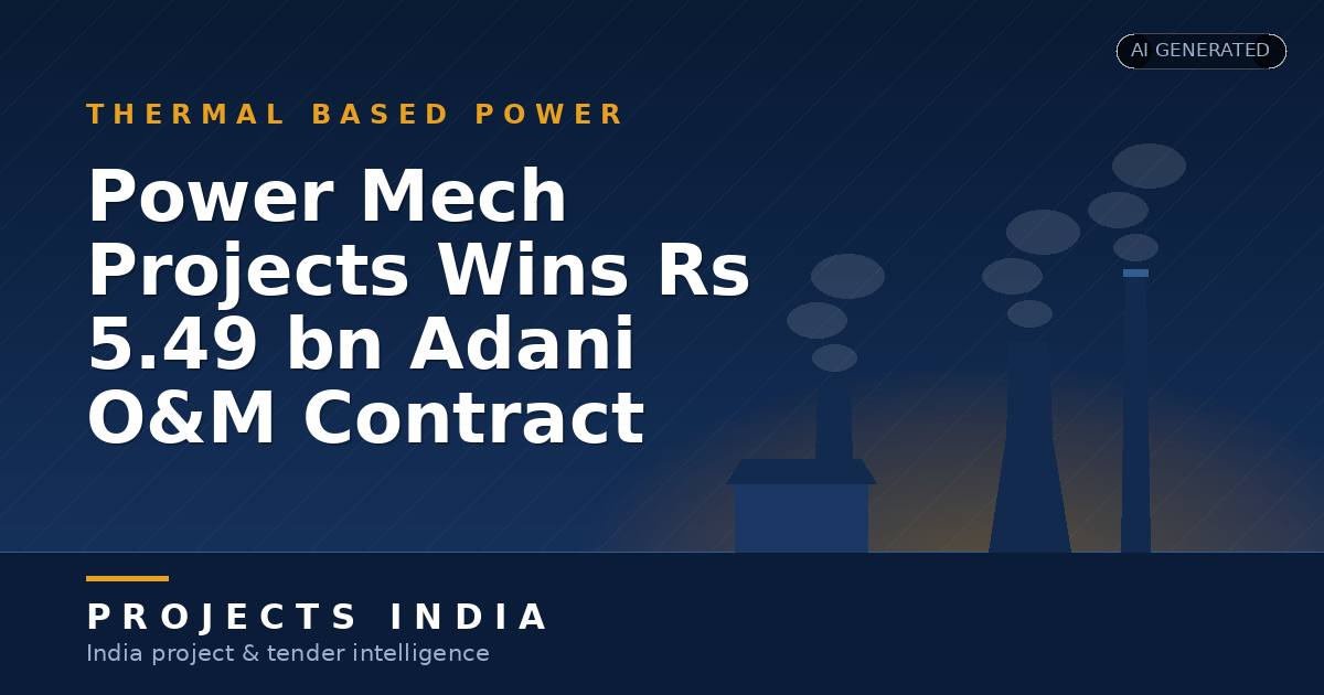 Power Mech Projects Wins Rs 5.49 bn Adani O&M Contract