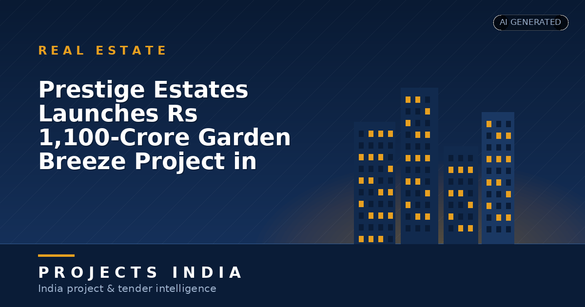 Prestige Estates Launches Rs 1,100-Crore Garden Breeze Project in Bengaluru