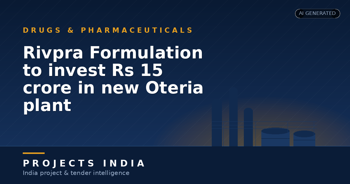 Rivpra Formulation to invest Rs 15 crore in new Oteria plant