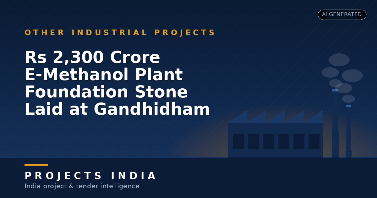 Rs 2,300 Crore E-Methanol Plant Foundation Stone Laid at Gandhidham
