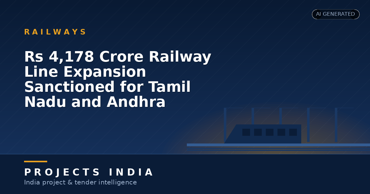Rs 4,178 Crore Railway Line Expansion Sanctioned for Tamil Nadu and Andhra Pradesh