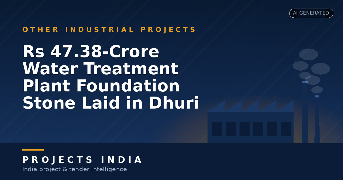 Rs 47.38-Crore Water Treatment Plant Foundation Stone Laid in Dhuri