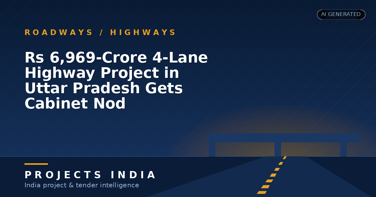 Rs 6,969-Crore 4-Lane Highway Project in Uttar Pradesh Gets Cabinet Nod