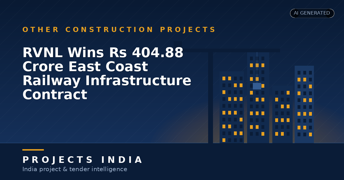 RVNL Wins Rs 404.88 Crore East Coast Railway Infrastructure Contract