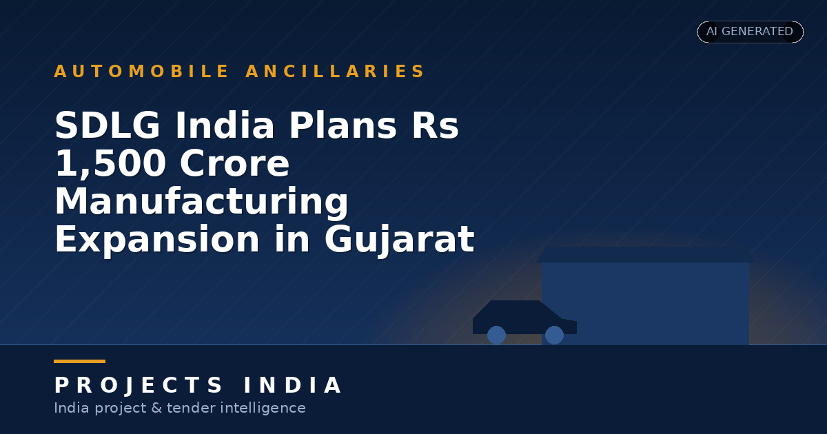 SDLG India Plans Rs 1,500 Crore Manufacturing Expansion in Gujarat