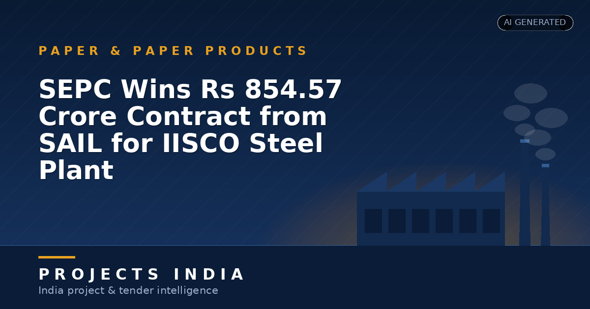 SEPC Wins Rs 854.57 Crore Contract from SAIL for IISCO Steel Plant