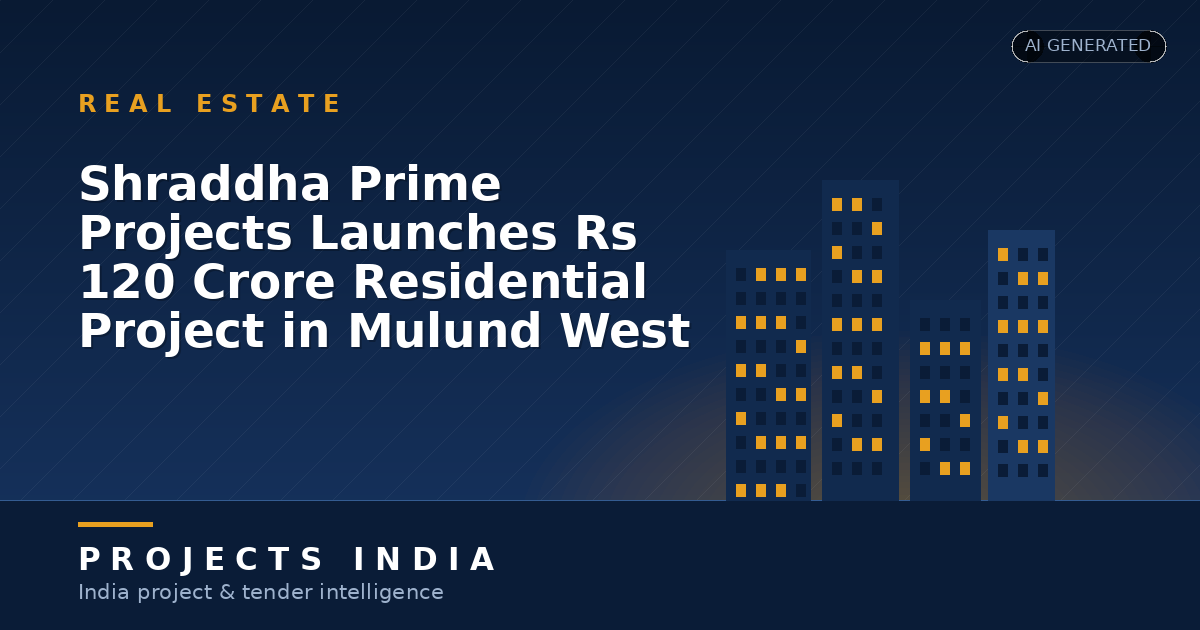 Shraddha Prime Projects Launches Rs 120 Crore Residential Project in Mulund West