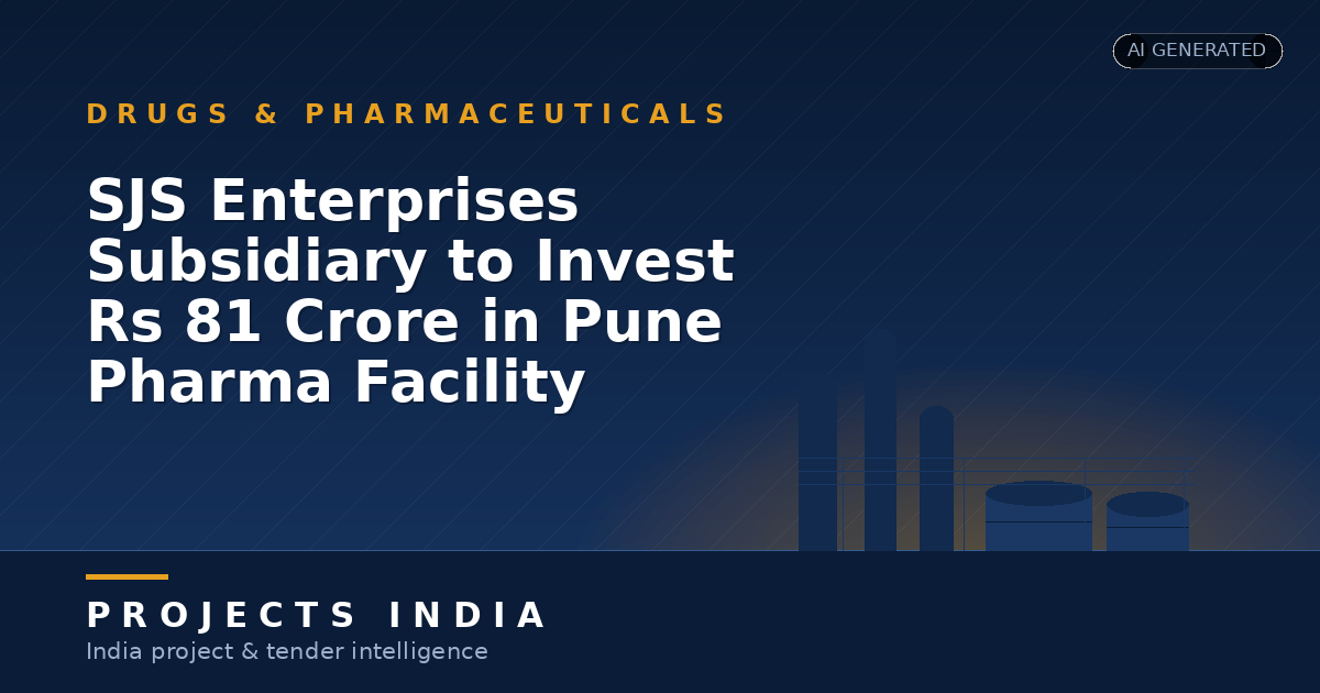 SJS Enterprises Subsidiary to Invest Rs 81 Crore in Pune Pharma Facility