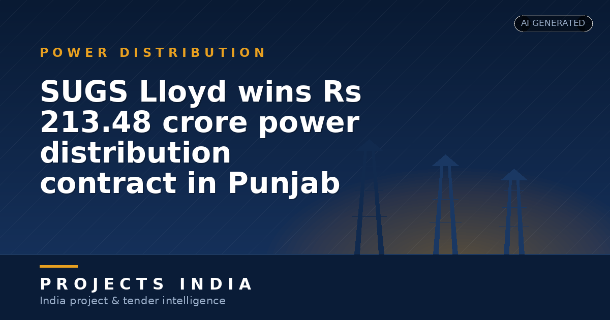 SUGS Lloyd wins Rs 213.48 crore power distribution contract in Punjab