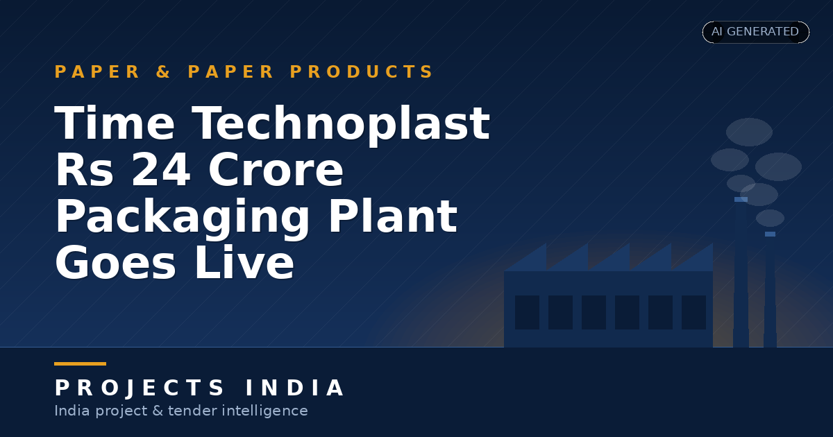 Time Technoplast ₹24 Crore Packaging Plant Goes Live