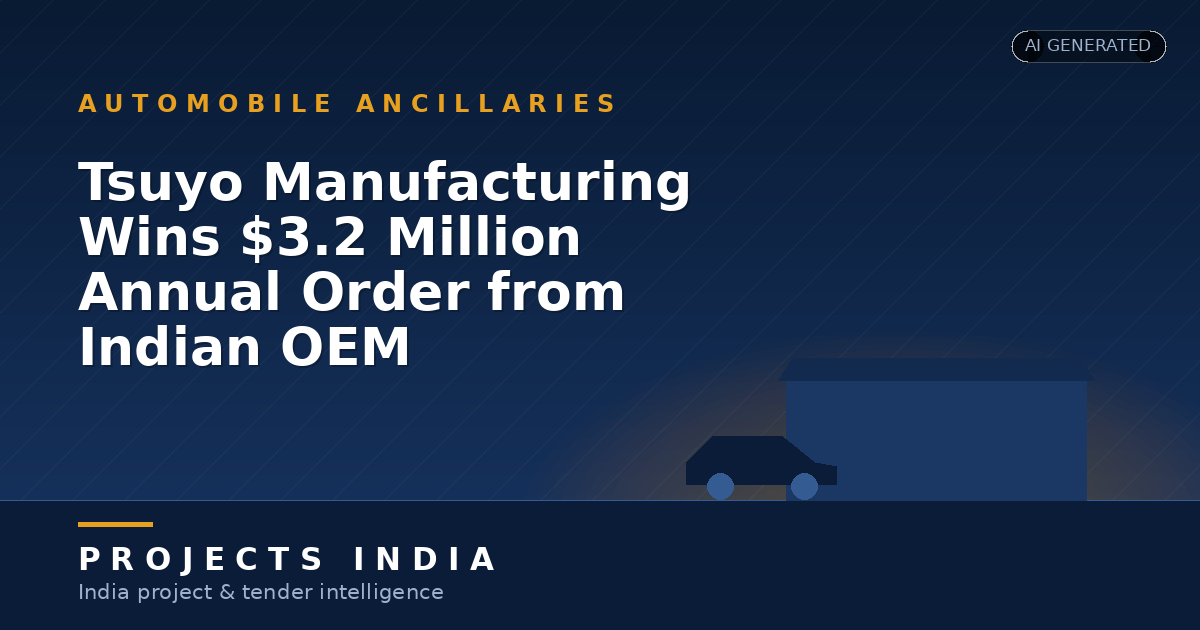 Tsuyo Manufacturing Wins $3.2 Million Annual Order from Indian OEM